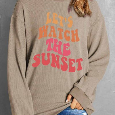 LET'S WATCH THE SUNSET Ribbed Round Neck Sweatshirt - Guy Christopher