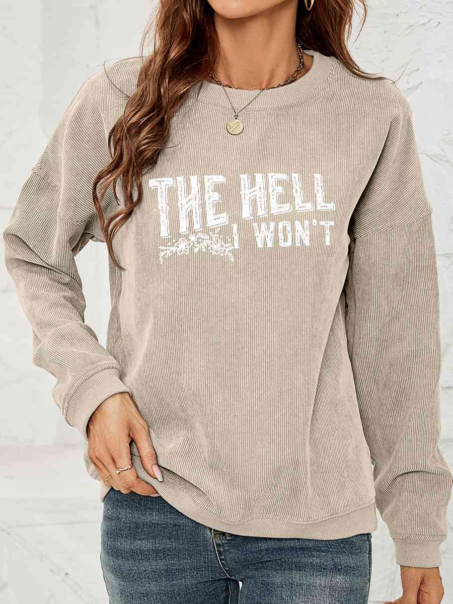 Round Neck Dropped Shoulder THE HELL I WON'T Graphic Sweatshirt - Guy Christopher