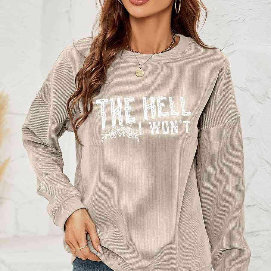 Round Neck Dropped Shoulder THE HELL I WON'T Graphic Sweatshirt - Guy Christopher