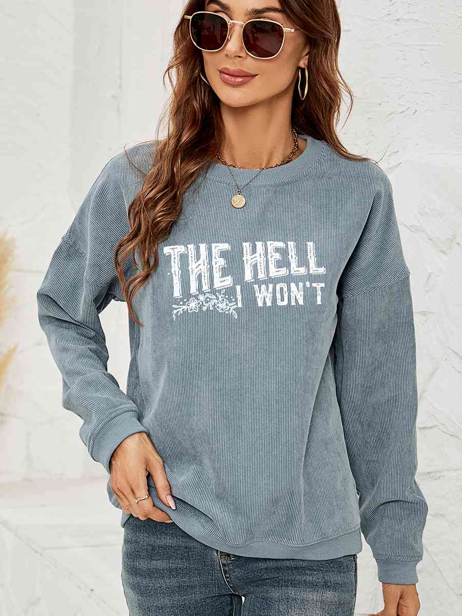 Round Neck Dropped Shoulder THE HELL I WON'T Graphic Sweatshirt - Guy Christopher