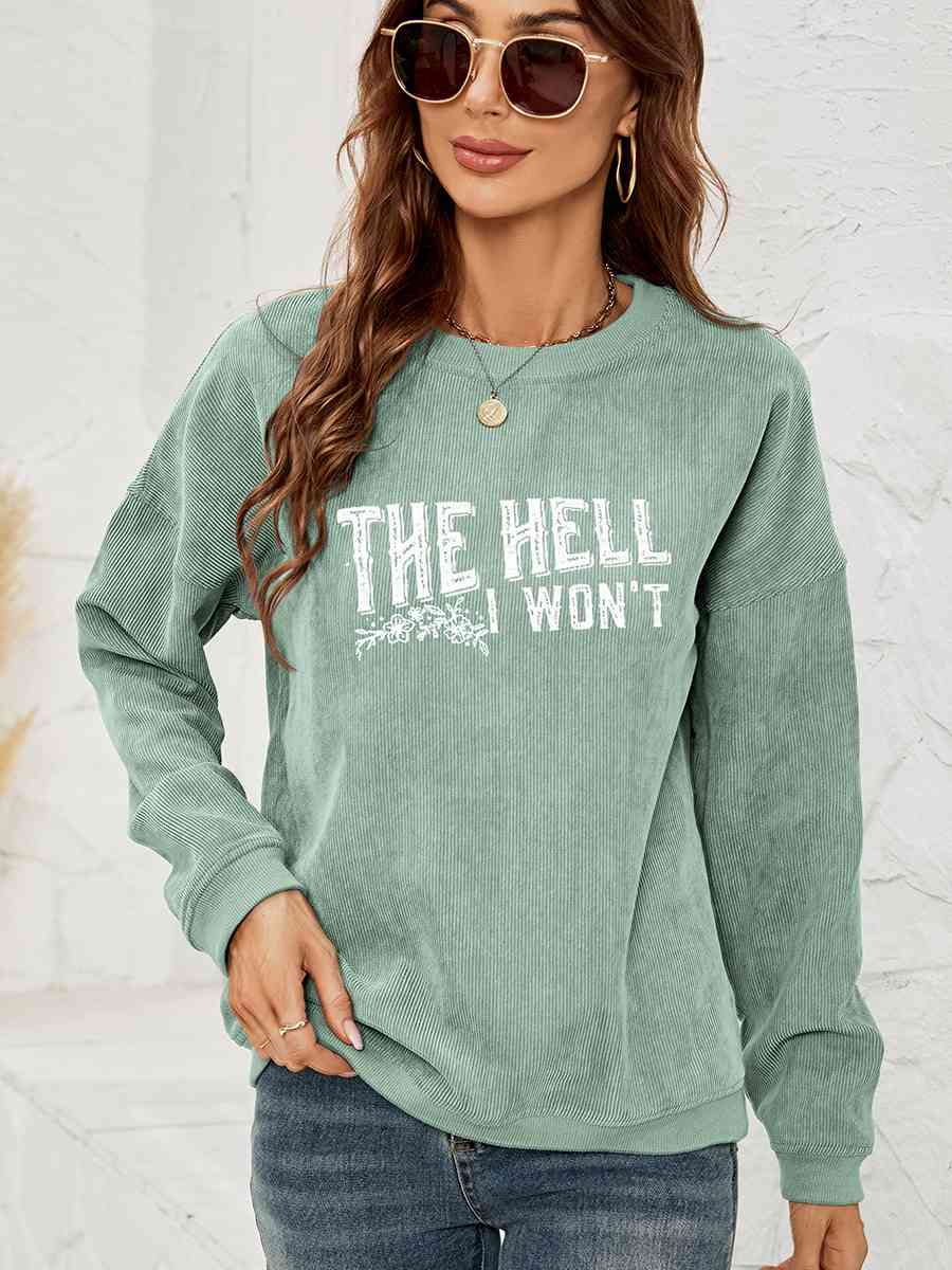 Round Neck Dropped Shoulder THE HELL I WON'T Graphic Sweatshirt - Guy Christopher