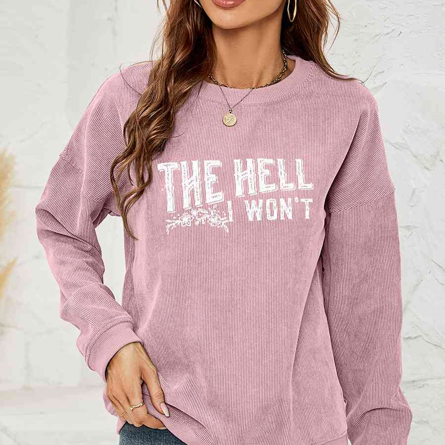 Round Neck Dropped Shoulder THE HELL I WON'T Graphic Sweatshirt - Guy Christopher