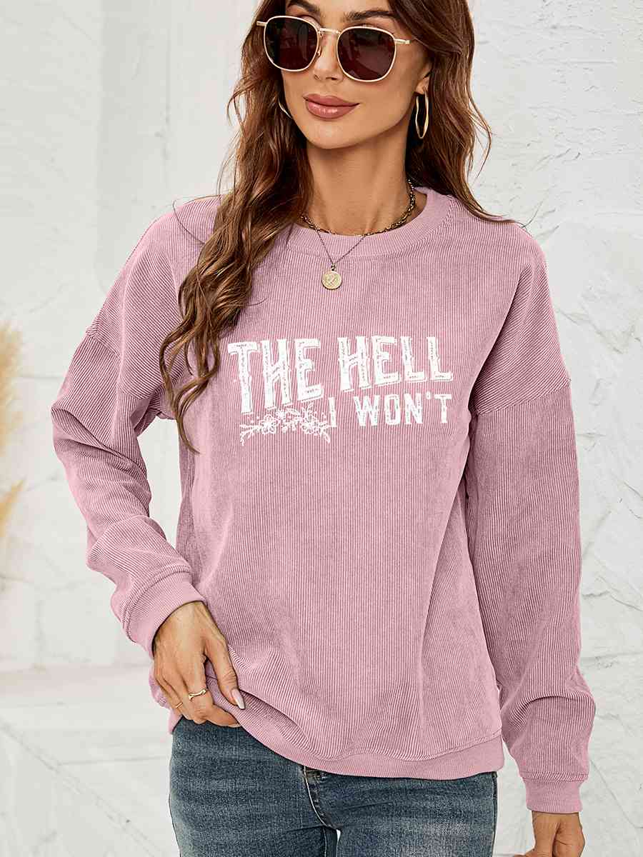 Round Neck Dropped Shoulder THE HELL I WON'T Graphic Sweatshirt - Guy Christopher